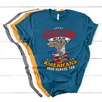 Emegency Manager Because Americans Need Heroes Too T Shirt - Wonder Print Shop
