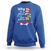 Autism Autistic Why Fit In When You Were Born to Stand Out Sweatshirt - Wonder Print Shop