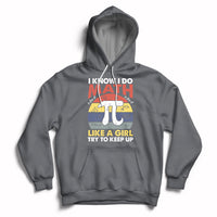 Vintage I Know I Do Math Like A Girl Try To Keep Up Pi Day Hoodie - Wonder Print Shop