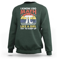 Vintage I Know I Do Math Like A Girl Try To Keep Up Pi Day Sweatshirt - Wonder Print Shop