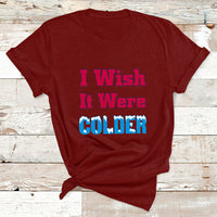 Sarcastic Bills Troll Saying I Wish It Were Colder T Shirt - Wonder Print Shop