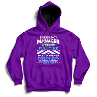 Emergency Manager Only Because Fulltime Multitasking Ninja Is Not An Actual Job Tittle Hoodie - Wonder Print Shop