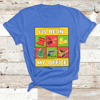 I'll Be In My Office Garden Shirt Funny Gardener Gifts T Shirt - Wonder Print Shop