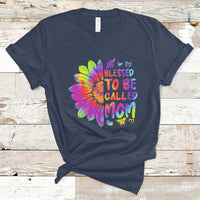 Blessed To Be Called Mom Cute Mother's Day Tie Dye Sunflower T Shirt - Wonder Print Shop