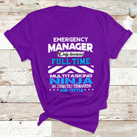 Emergency Manager Only Because Fulltime Multitasking Ninja Is Not An Actual Job Tittle T Shirt - Wonder Print Shop