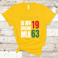 His Dream Is My Dream MLK 1963 Martin Luther King Jr Day T Shirt - Wonder Print Shop