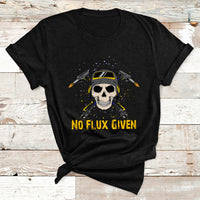 No Flux Given Shirt Funny Welder For Men Welding Gift T Shirt - Wonder Print Shop