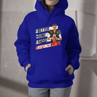 Better Send Those Refunds Funny Sarcastic Joe Saying Hoodie - Wonder Print Shop