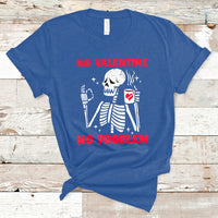 Skeleton No Valetine No Problem Funny Anti Valentines Day T-Shirt - Wonder Print Shop