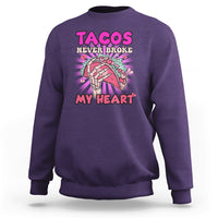 Tacos Never Broke My Heart Tacos Lover Funny Anti Valentine Sweatshirt - Wonder Print Shop