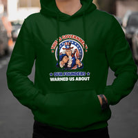 This Is The Government Our Founders Warned Us About Patriots Uncle Sam American Flag US Pride Political Hoodie - Wonder Print Shop