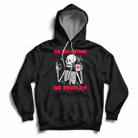Skeleton No Valetine No Problem Funny Anti Valentines Day Hoodie - Wonder Print Shop