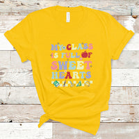 My Class Is Full Of SweetHearts Groovy Teacher's Valentine T-Shirt - Wonder Print Shop