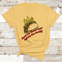 Feed Me Tacos And Tell Me I'm Pretty Mexican Food T Shirt - Wonder Print Shop