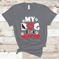 My Dog Is My Valentine Dog Lover Pet Puddy Day Pet Parents T-Shirt - Wonder Print Shop