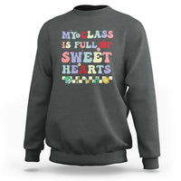 My Class Is Full Of SweetHearts Groovy Teacher's Valentine Sweatshirt - Wonder Print Shop