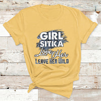 Girl Sitka Love Her But Leave Her Wild T Shirt - Wonder Print Shop
