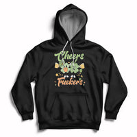 Cheers Fuckers St Patrick's Day Shamrock Lucky Charm Mens Womens Hoodie - Wonder Print Shop