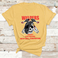Welders Can Do It In All Positions With 10025 Penetration T Shirt - Wonder Print Shop