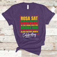 Celebrating Black History Rosa Sat So Martin Could Walk T-Shirt - Wonder Print Shop