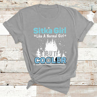 Sitka Girl Like A Normal Girl But Cooler T Shirt - Wonder Print Shop