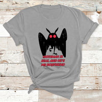 Mothman Is Real And He's My Boyfriends Funny Mothman Meme T Shirt - Wonder Print Shop