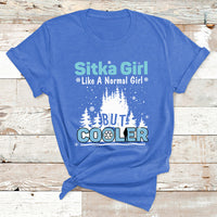 Sitka Girl Like A Normal Girl But Cooler T Shirt - Wonder Print Shop