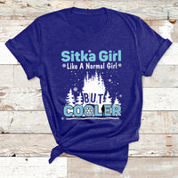 Sitka Girl Like A Normal Girl But Cooler T Shirt - Wonder Print Shop