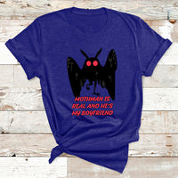 Mothman Is Real And He's My Boyfriends Funny Mothman Meme T Shirt - Wonder Print Shop