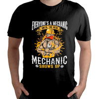 Everyone's A Mechanic Until Real Mechanic Shows Up, Mechanic T Shirt - Wonder Print Shop