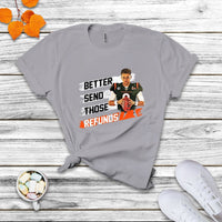 Better Send Those Refunds Funny Sarcastic Joe Saying T Shirt - Wonder Print Shop