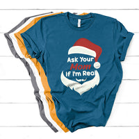 Ask Your Mom If I'm Real Santa Funny Christmas T Shirt - Wonder Print Shop