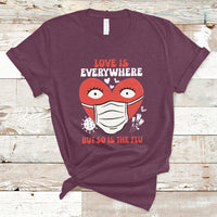 Love Is Everywhere But So Is The Flu Valentine's Day Nurse T-Shirt - Wonder Print Shop
