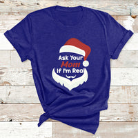 Ask Your Mom If I'm Real Santa Funny Christmas T Shirt - Wonder Print Shop