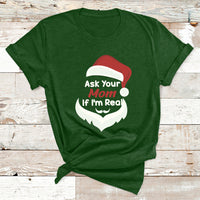 Ask Your Mom If I'm Real Santa Funny Christmas T Shirt - Wonder Print Shop