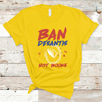 DeSantis Ban Books Banned Books Florida Governor Political T Shirt - Wonder Print Shop