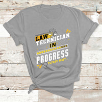 Law Technician In Progress Please Wait T Shirt - Wonder Print Shop