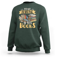 It's Not Hoarding If It's Books Hoarder Bookaholic Bookworm Book Lovers Sweatshirt - Wonder Print Shop