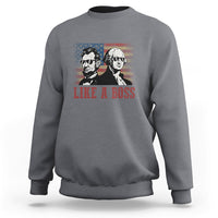 Like A Boss Presidents' Day Washington Abe Lincoln Sweatshirt - Wonder Print Shop