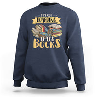 It's Not Hoarding If It's Books Hoarder Bookaholic Bookworm Book Lovers Sweatshirt - Wonder Print Shop