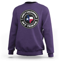 Don't California My Texas Patriotic Sayings Texas Pride Texan American Sweatshirt - Wonder Print Shop