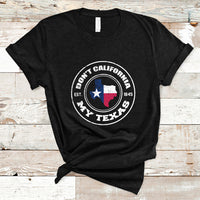 Don't California My Texas Patriotic Sayings Texas Pride Texan American T Shirt - Wonder Print Shop