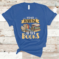 It's Not Hoarding If It's Books Hoarder Bookaholic Bookworm Book Lovers T Shirt - Wonder Print Shop