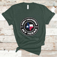 Don't California My Texas Patriotic Sayings Texas Pride Texan American T Shirt - Wonder Print Shop