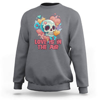 Funny Love In The Air Floral Skull Anti Valentines Day Sweatshirt - Wonder Print Shop