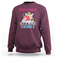 Love Stinks Lets Drink Funny Anti Valentines Day Singles Day Sweatshirt - Wonder Print Shop