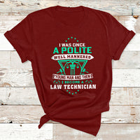 I Was Once Apolite Well Mannered Young Man An Then I Become Law Technician T Shirt - Wonder Print Shop