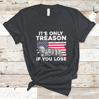 Vintage It's Only Treason If You Lose 4th Of July Independence Day Presidents Day Founding Fathers US Pride American Flag Patriots Political T-Shirt - Wonder Print Shop