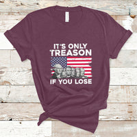 Vintage It's Only Treason If You Lose 4th Of July Independence Day Presidents Day Founding Fathers US Pride American Flag Patriots Political T-Shirt - Wonder Print Shop