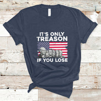 Vintage It's Only Treason If You Lose 4th Of July Independence Day Presidents Day Founding Fathers US Pride American Flag Patriots Political T-Shirt - Wonder Print Shop